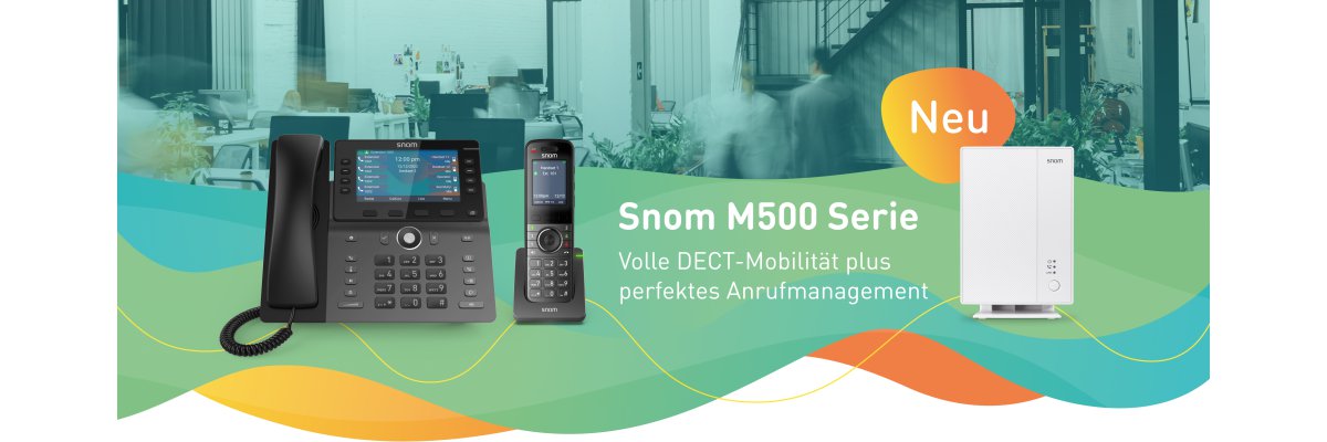 Das neue DECT-Singlezelle-System M500 mit IP-Mobilteil M55 und DECT-IP-Tischtelefon M58  - Das neue DECT-Singlezelle-System M500 mit IP-Mobilteil M55 und DECT-IP-Tischtelefon M58 